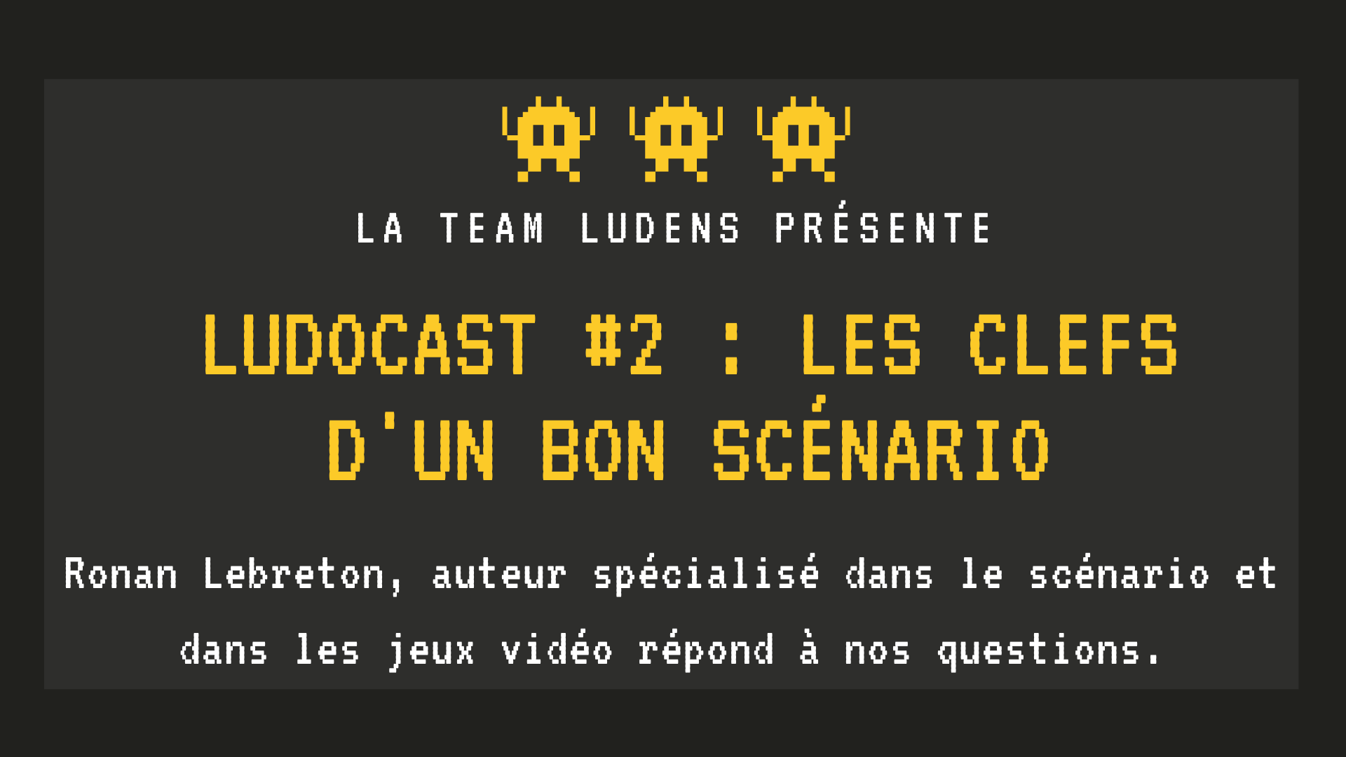 You are currently viewing Ludocast #2 : Les clefs d’un bon scénario (Ronan Lebreton)