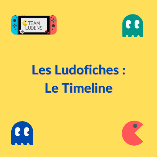 You are currently viewing Les Ludofiches : Le Timeline